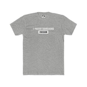 I Prefer Dangerous Freedom - Grayboe Tee